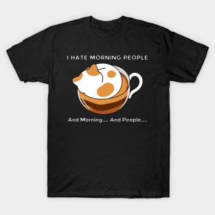 I Hate Morning People And Morning And People T-Shirt